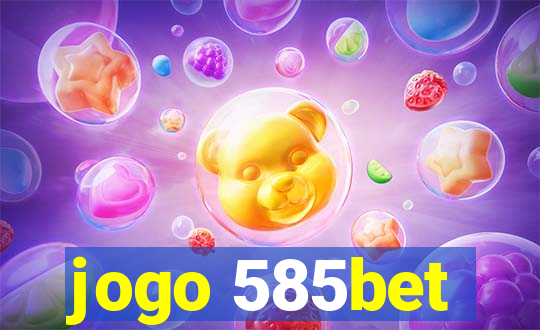 jogo 585bet